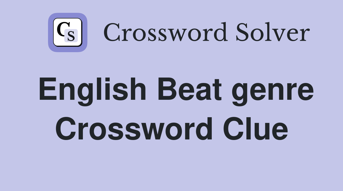 English Beat genre Crossword Clue