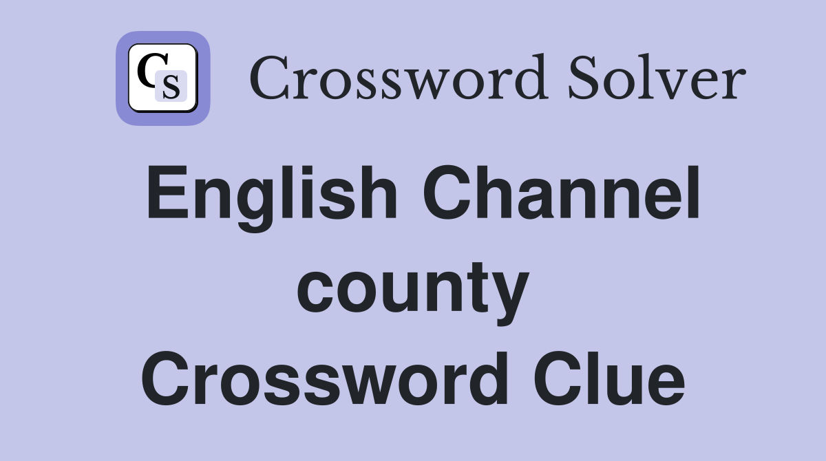 English Channel county Crossword Clue