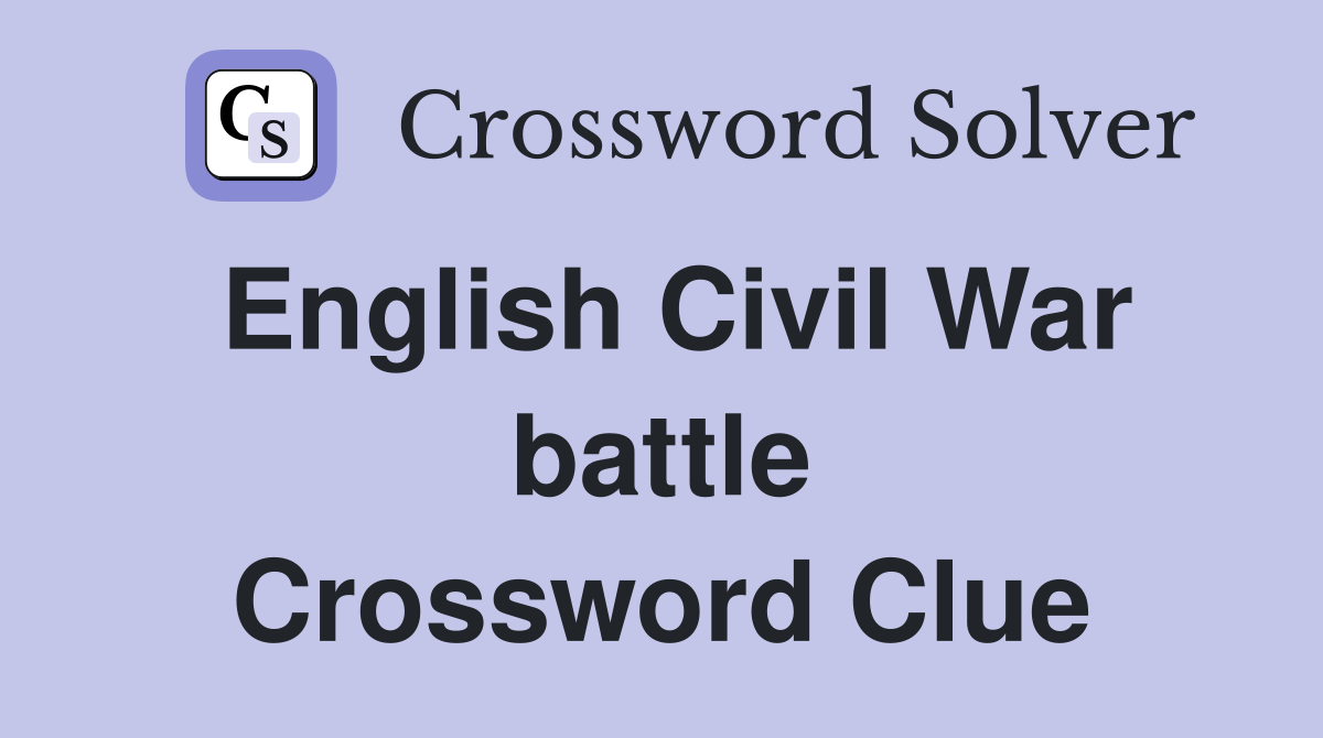 English Civil War battle Crossword Clue