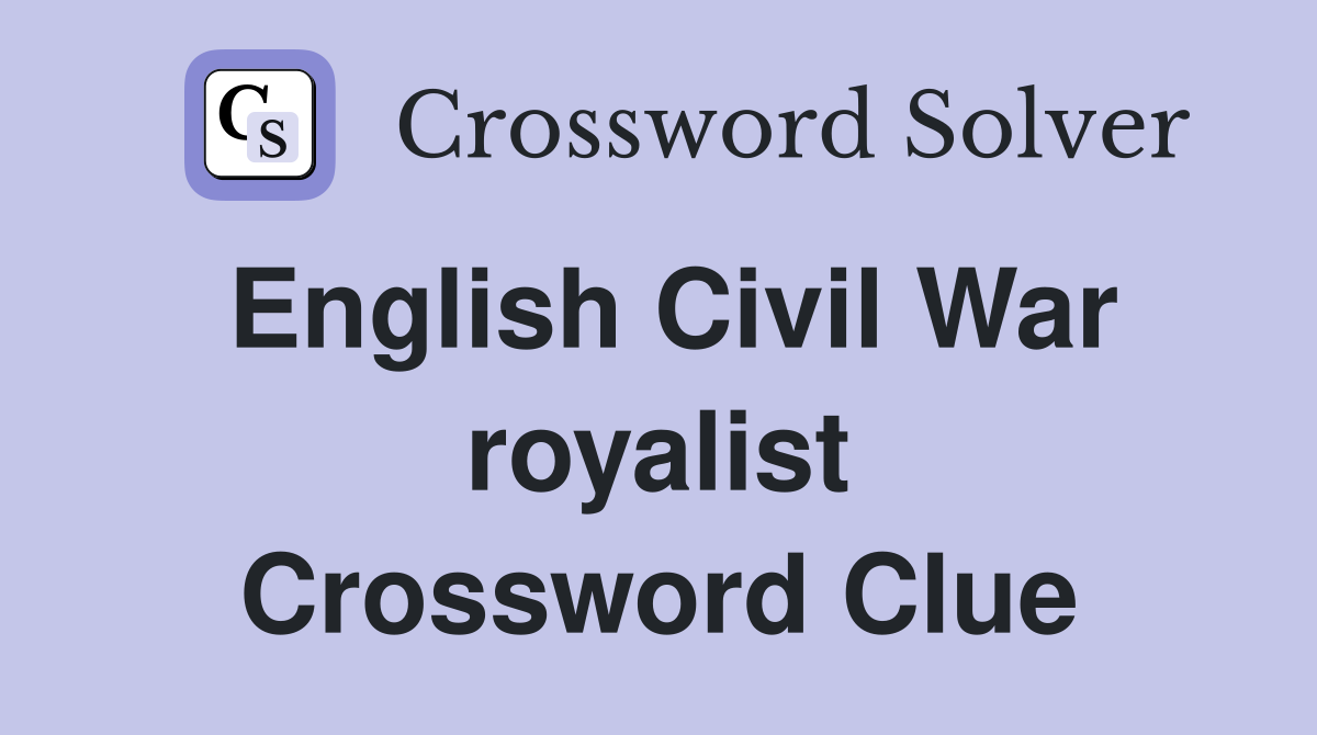 English Civil War royalist Crossword Clue