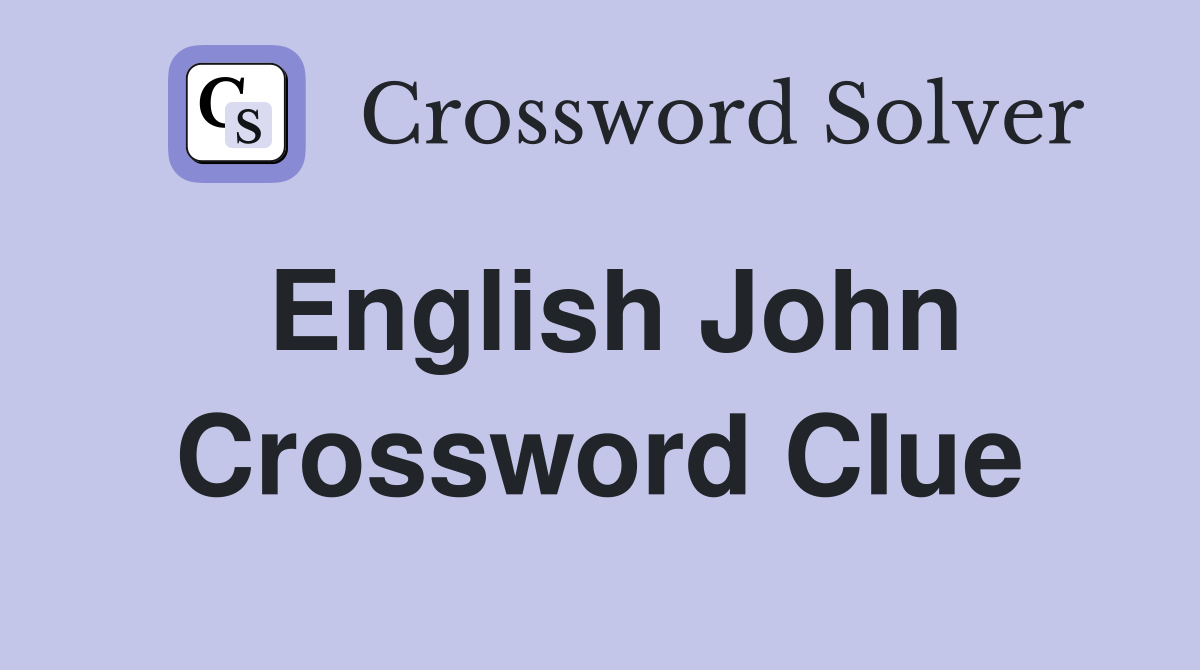 English John Crossword Clue