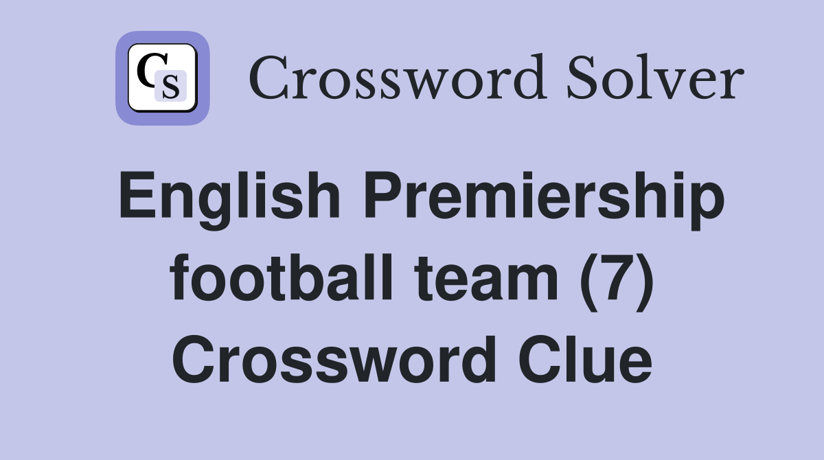 English Premiership football team (7) Crossword Clue