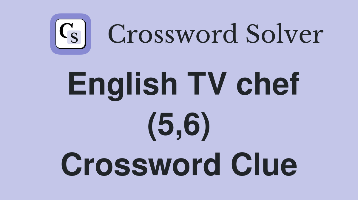 English TV chef (5,6) Crossword Clue