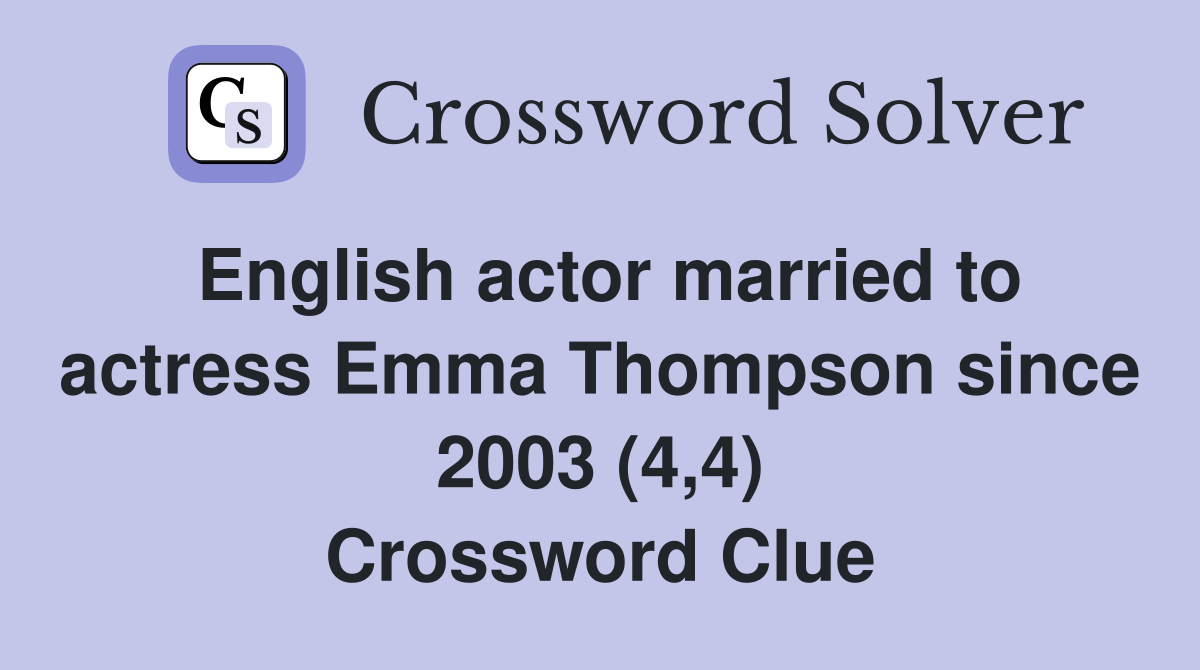 English actor married to actress Emma Thompson since 2003 (4,4) Crossword Clue