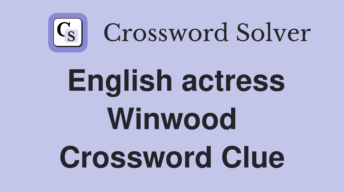 English actress Winwood Crossword Clue