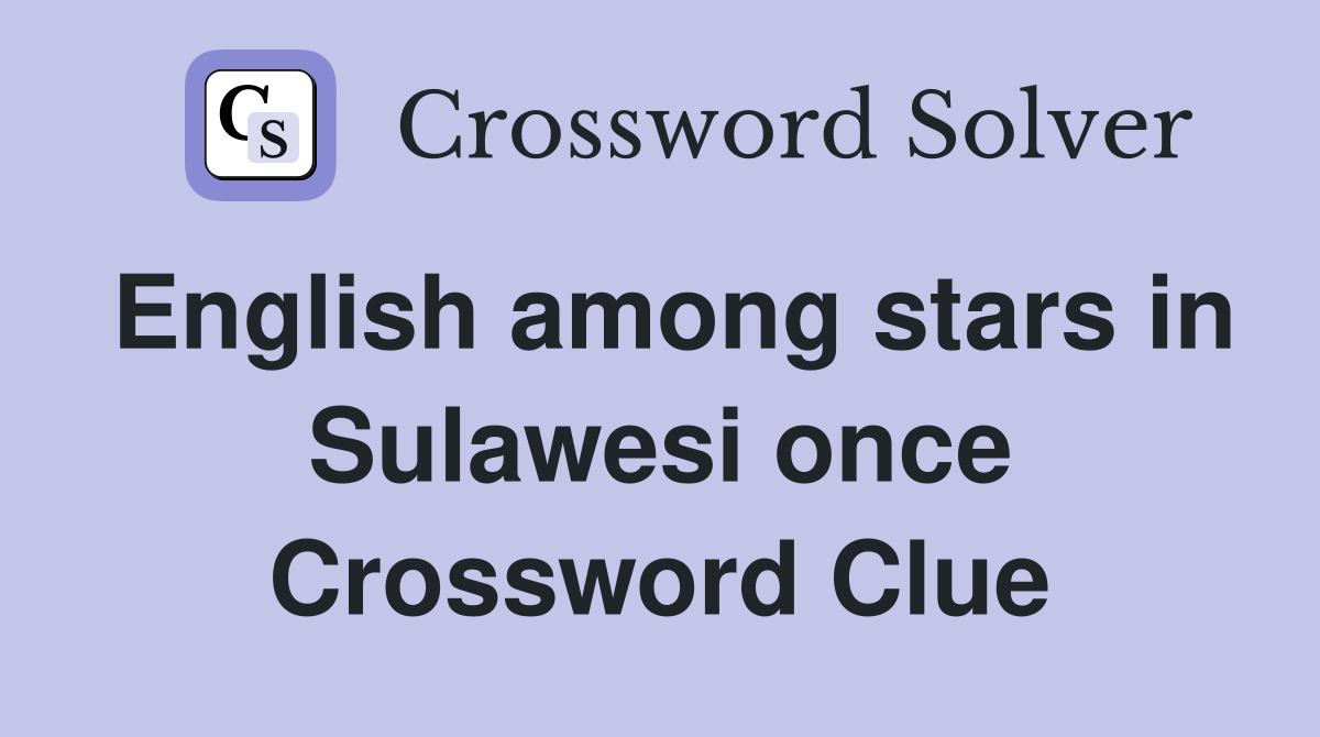 English among stars in Sulawesi once Crossword Clue
