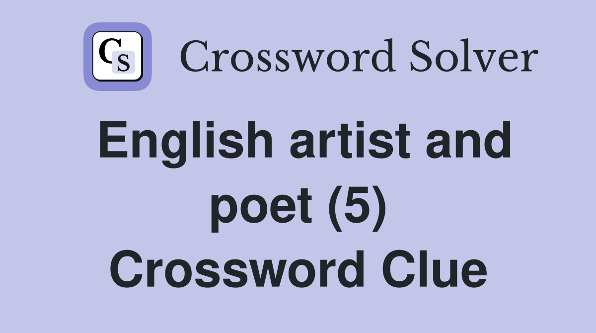 English artist and poet (5) Crossword Clue