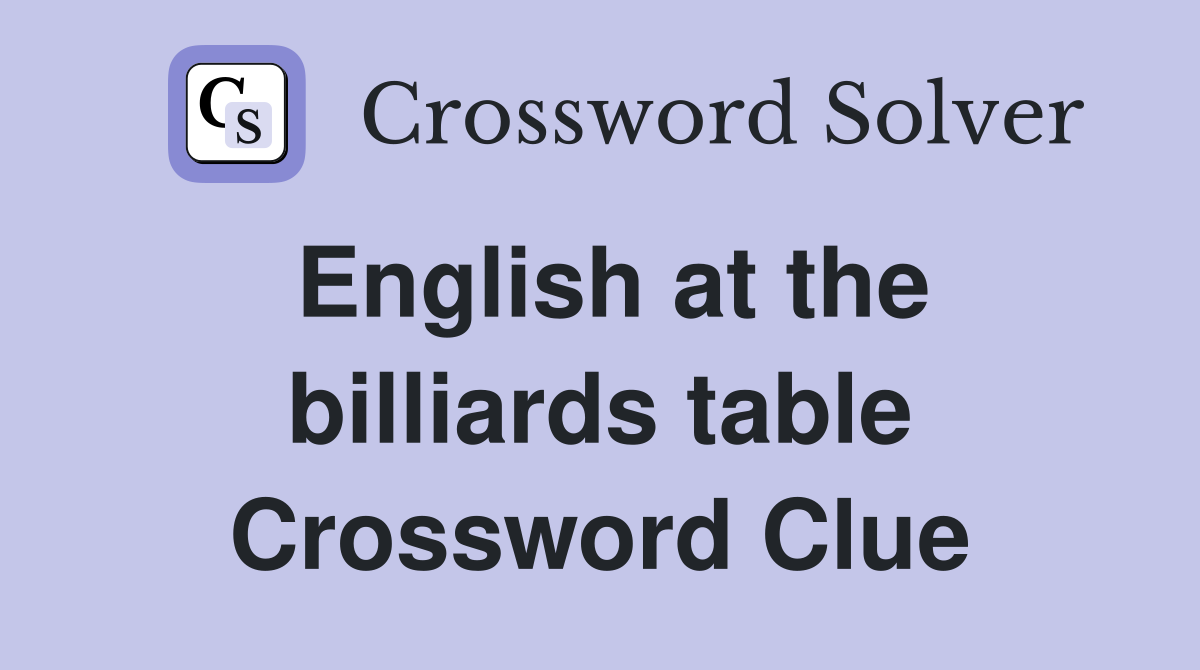 English at the billiards table Crossword Clue