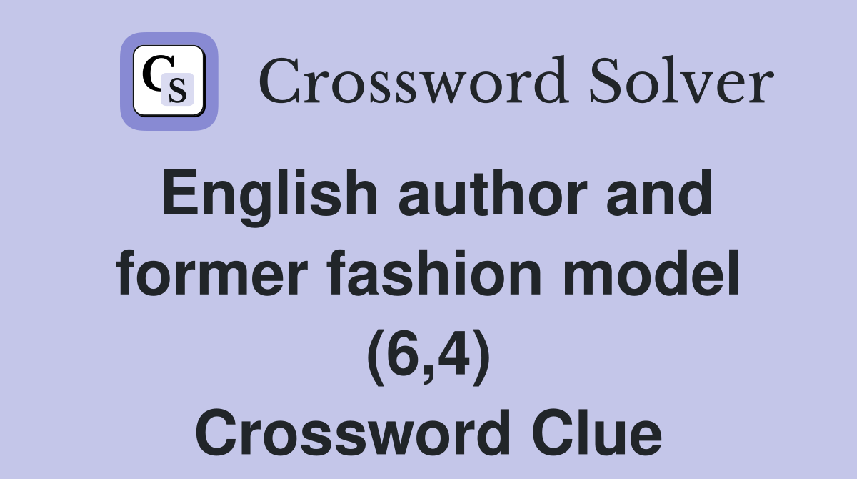 English author and former fashion model (6,4) Crossword Clue