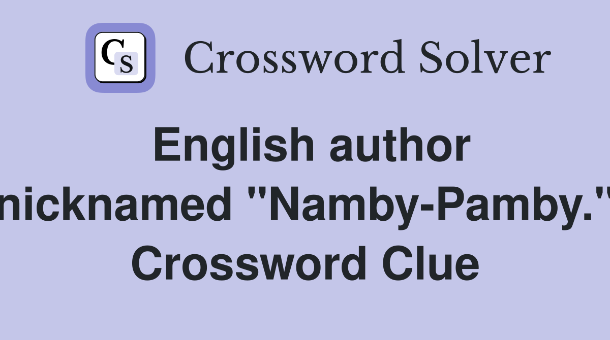 English author nicknamed "Namby-Pamby." Crossword Clue