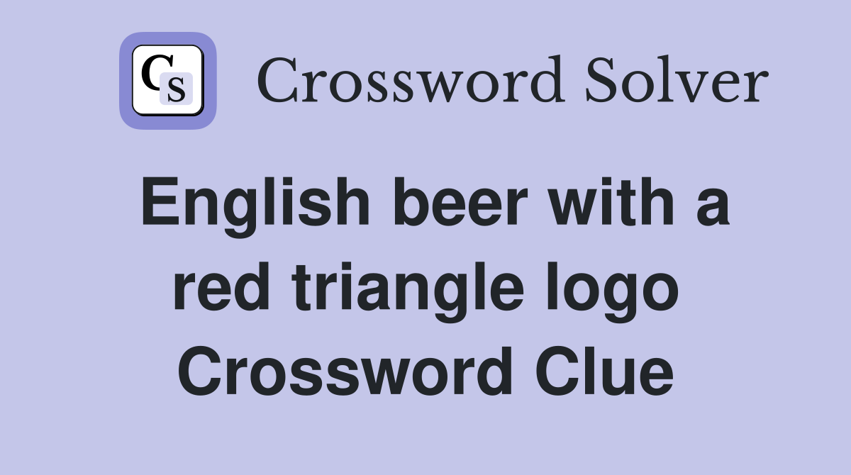 English beer with a red triangle logo Crossword Clue