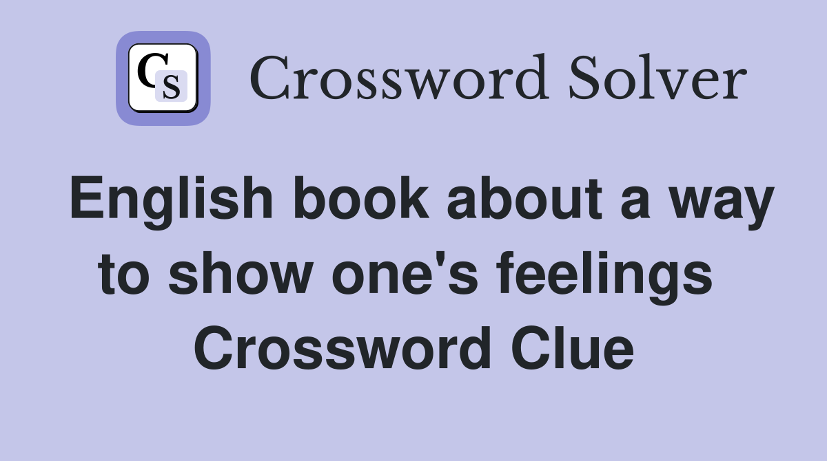 English book about a way to show one's feelings  Crossword Clue