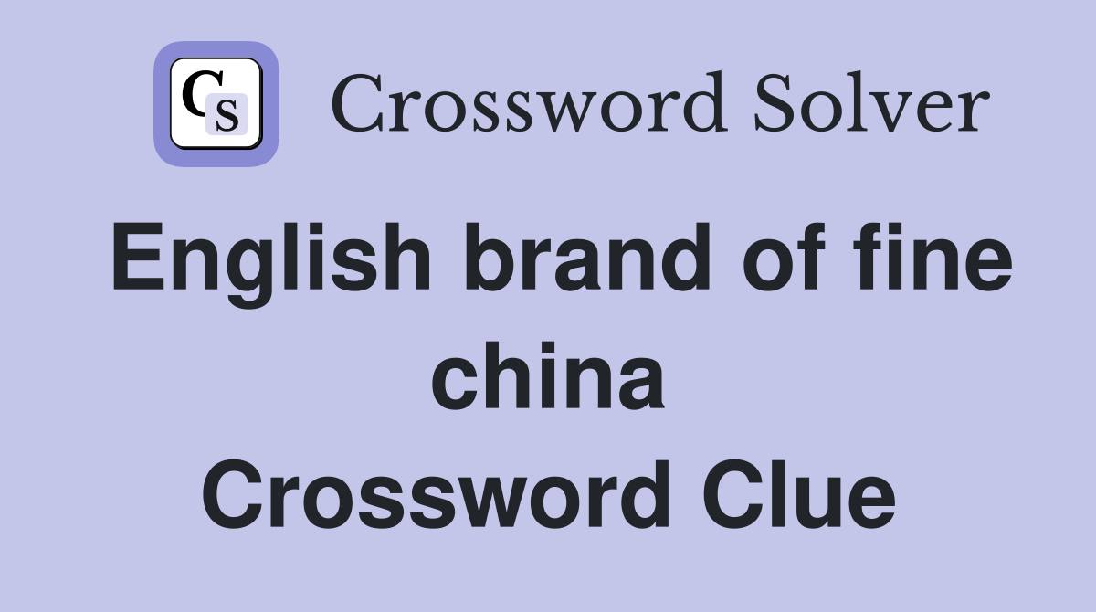 English brand of fine china Crossword Clue