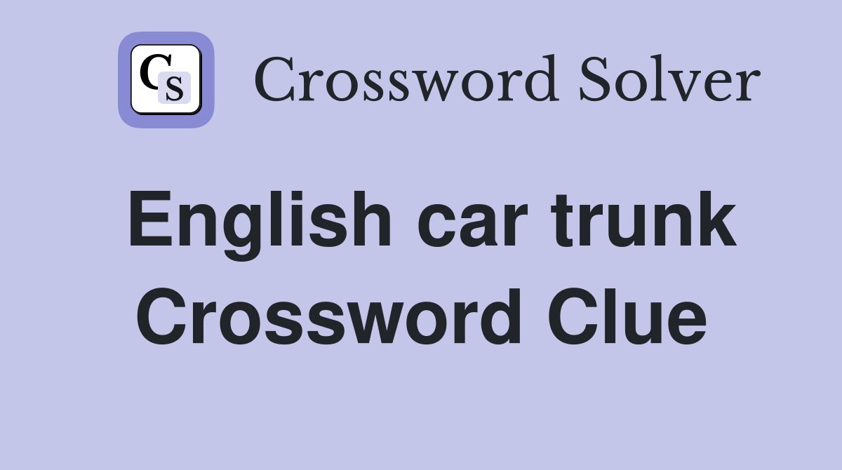 English car trunk Crossword Clue