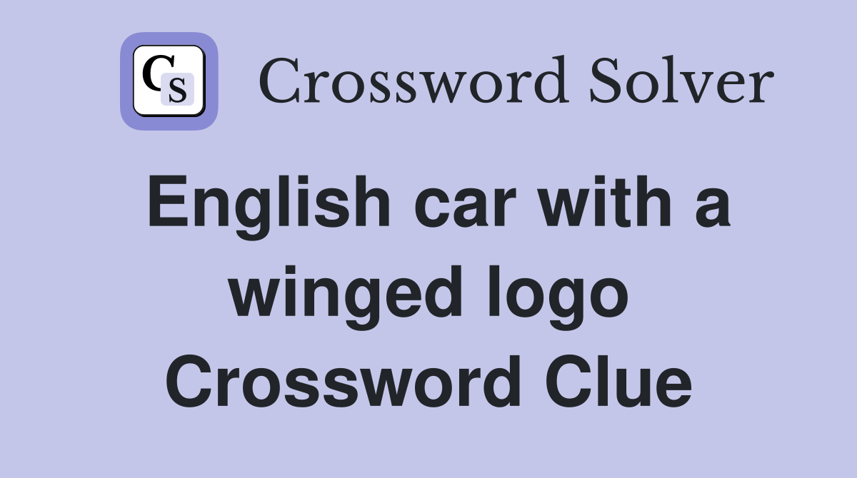English car with a winged logo Crossword Clue