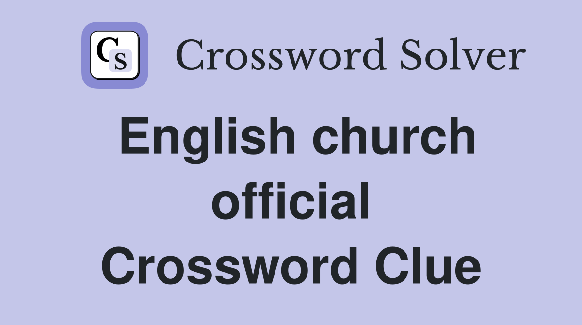 English church official Crossword Clue