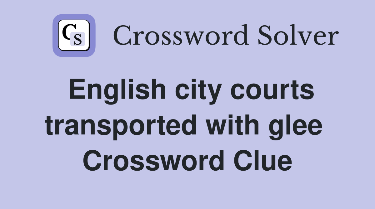English city courts transported with glee  Crossword Clue