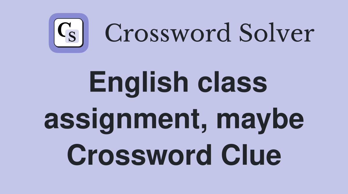 English class assignment, maybe Crossword Clue