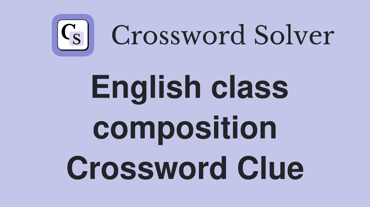 English class composition Crossword Clue