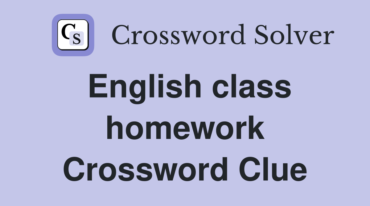 English class homework Crossword Clue