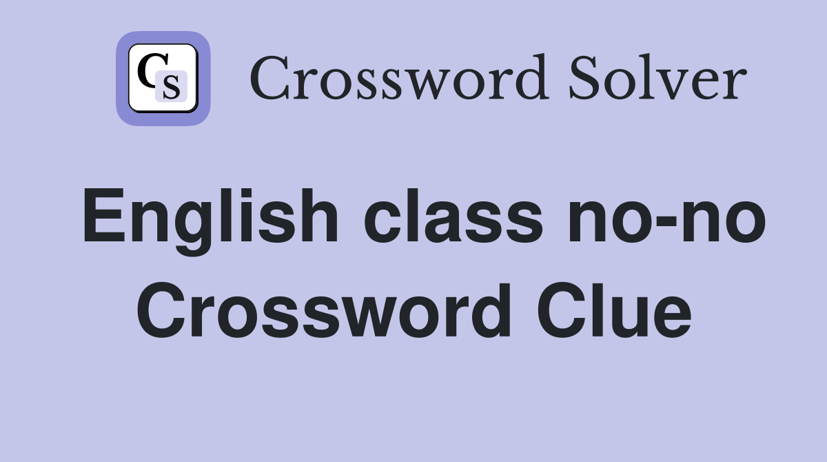 English class no-no Crossword Clue