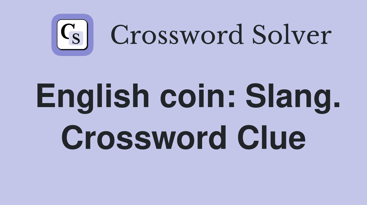 English coin: Slang. Crossword Clue