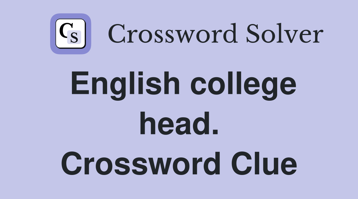 English college head. Crossword Clue