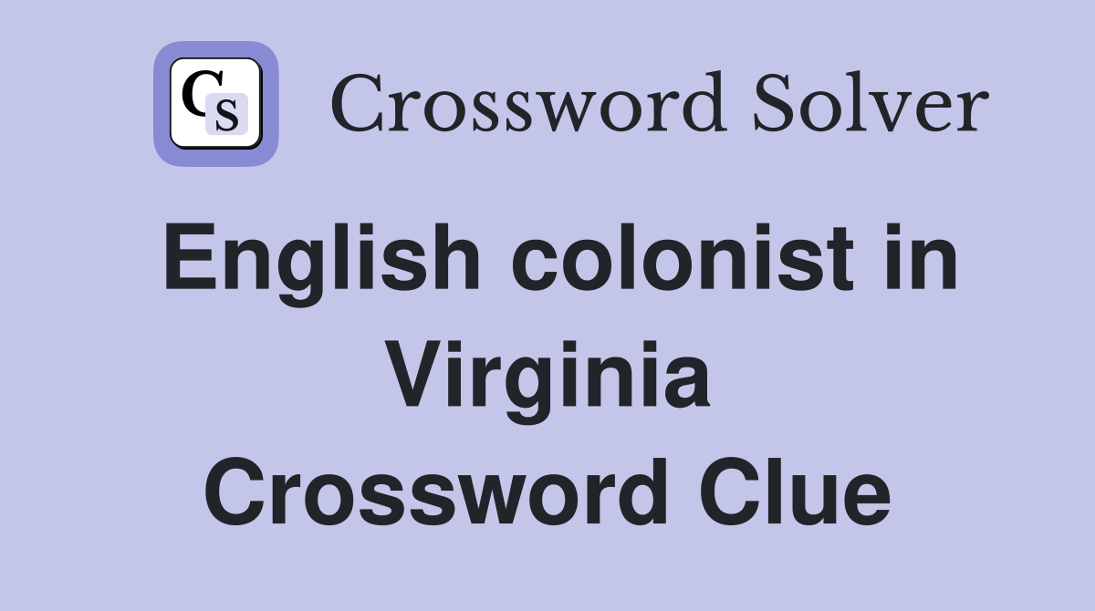 English colonist in Virginia Crossword Clue
