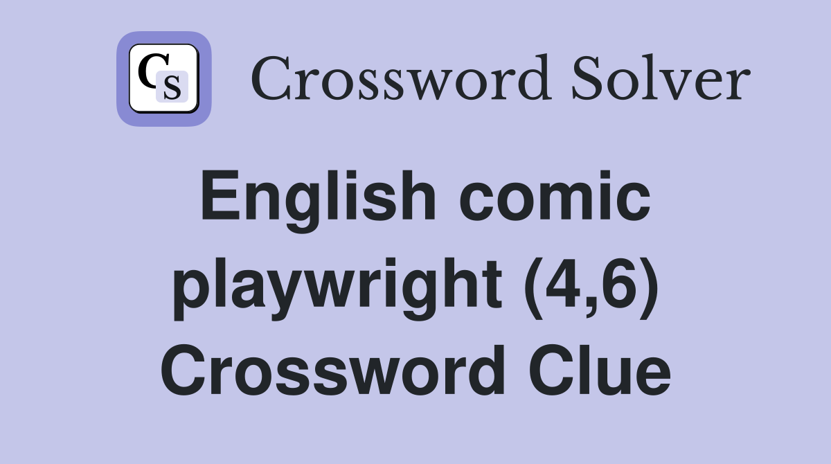 English comic playwright (4,6) Crossword Clue
