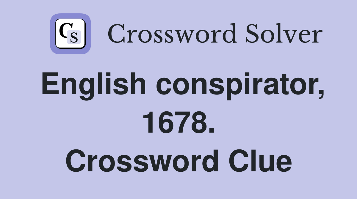 English conspirator, 1678. Crossword Clue
