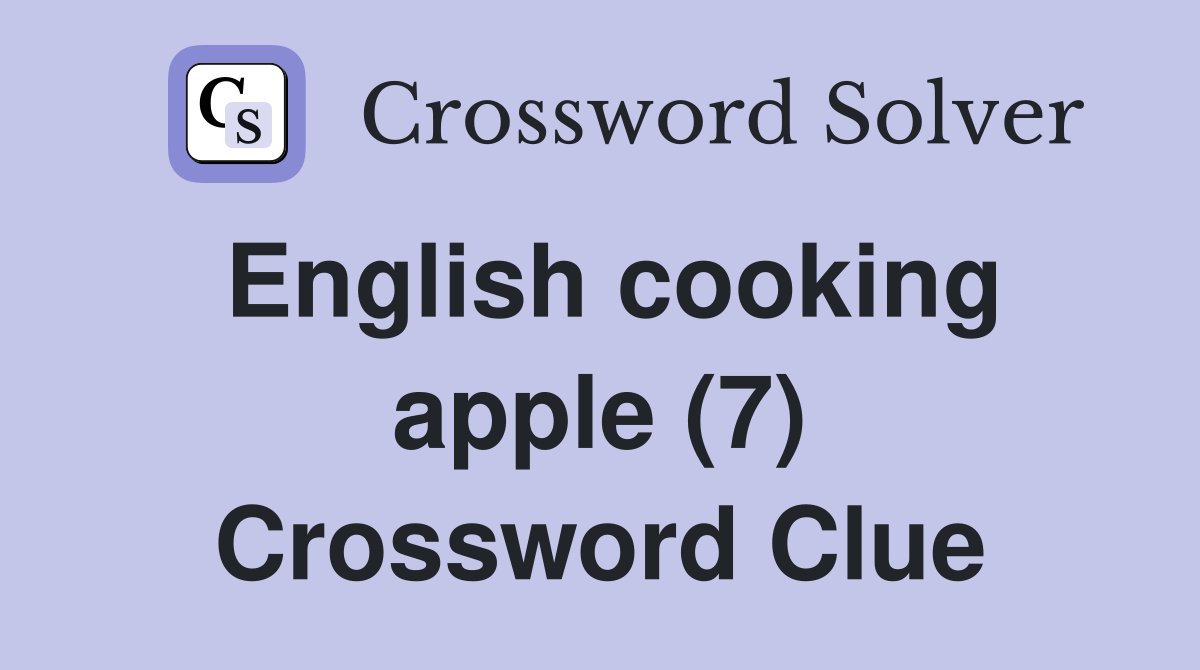 English cooking apple (7) Crossword Clue
