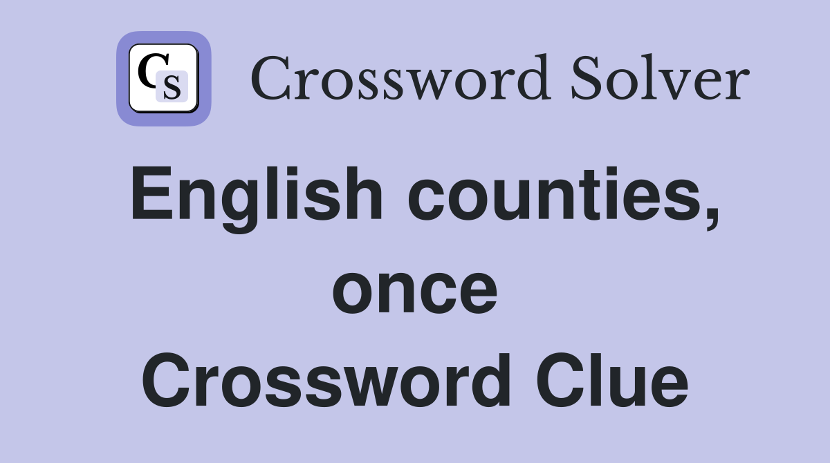English counties, once Crossword Clue