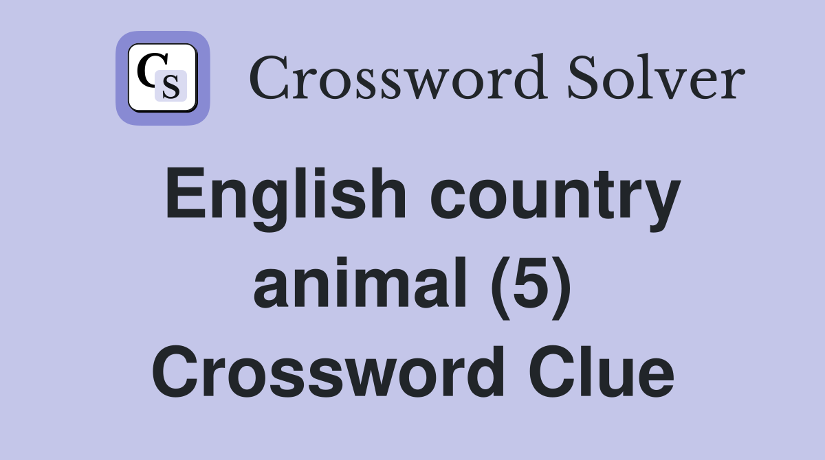English country animal (5) Crossword Clue