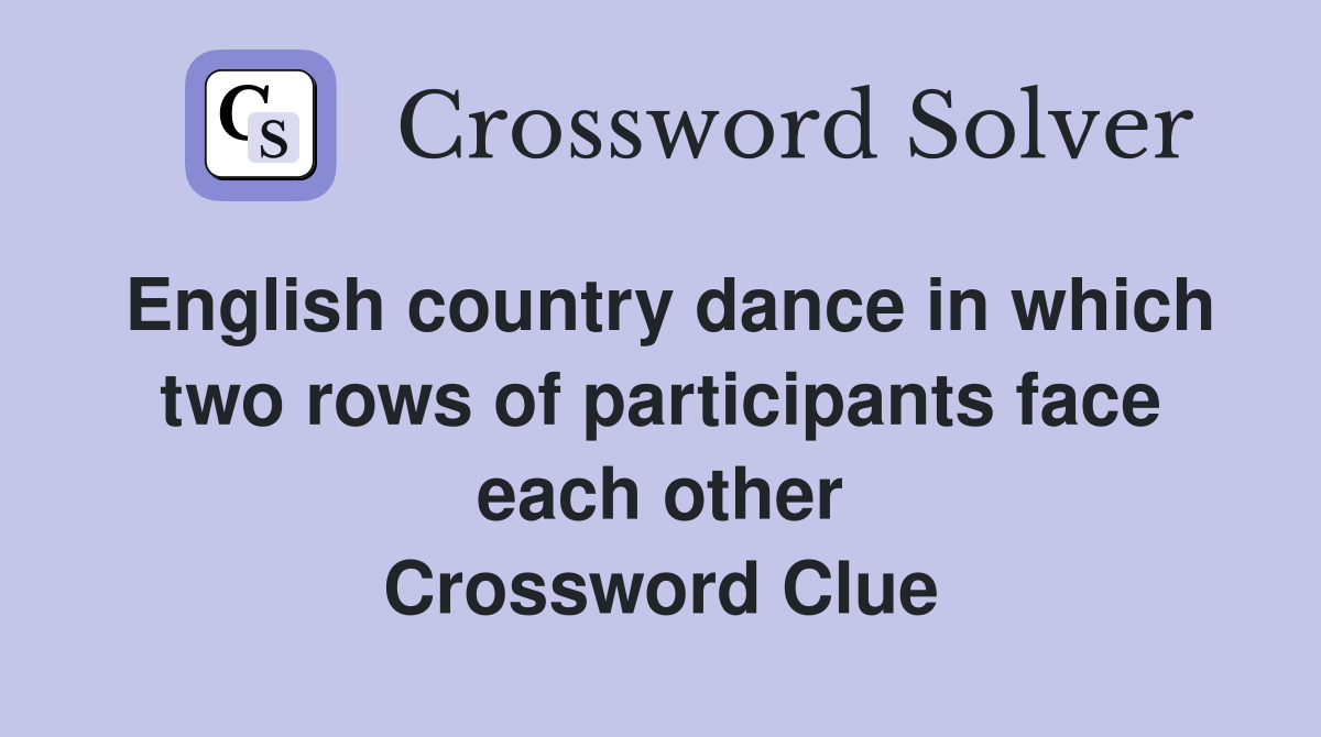 English country dance in which two rows of participants face each other Crossword Clue
