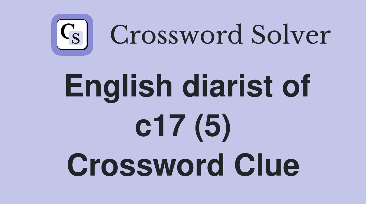 English diarist of c17 (5) Crossword Clue
