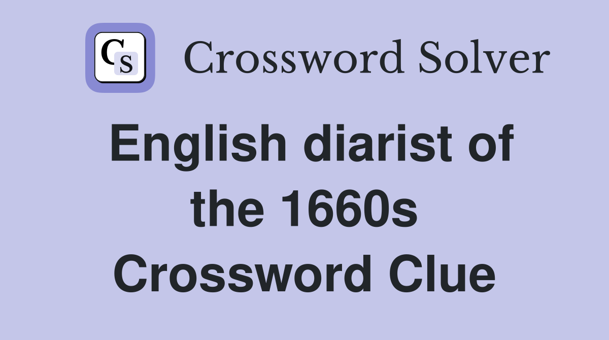 English diarist of the 1660s Crossword Clue