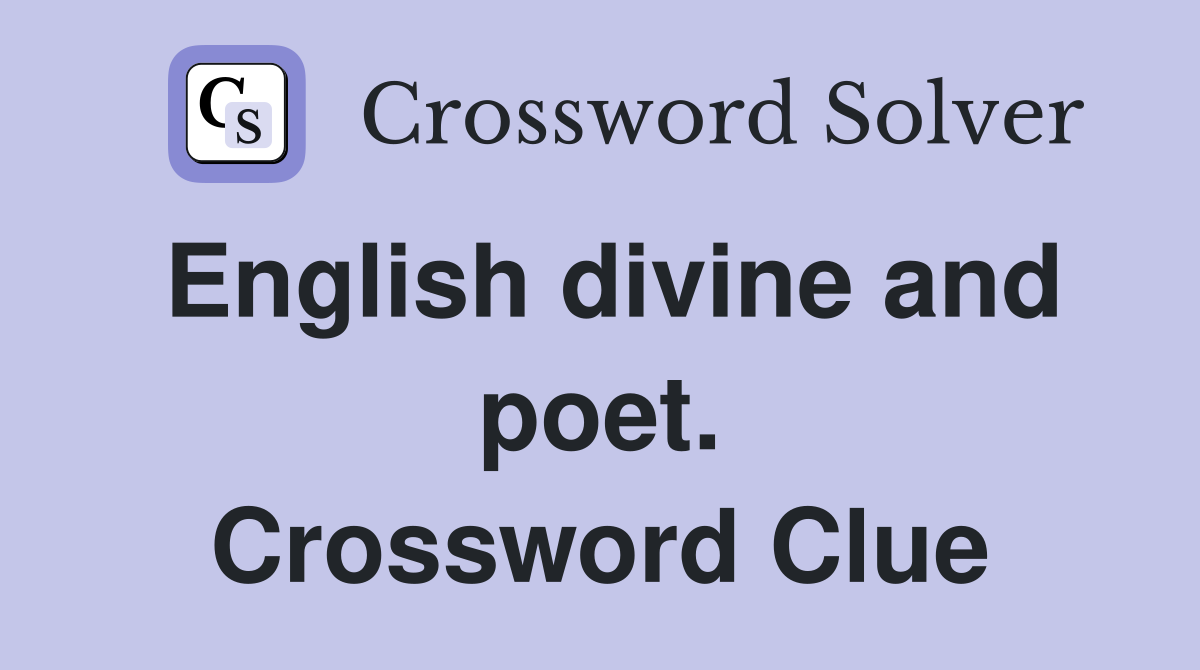 English divine and poet. Crossword Clue