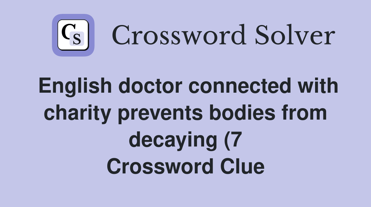English doctor connected with charity prevents bodies from decaying (7 English doctor connected with charity prevents bodies from decaying (7
