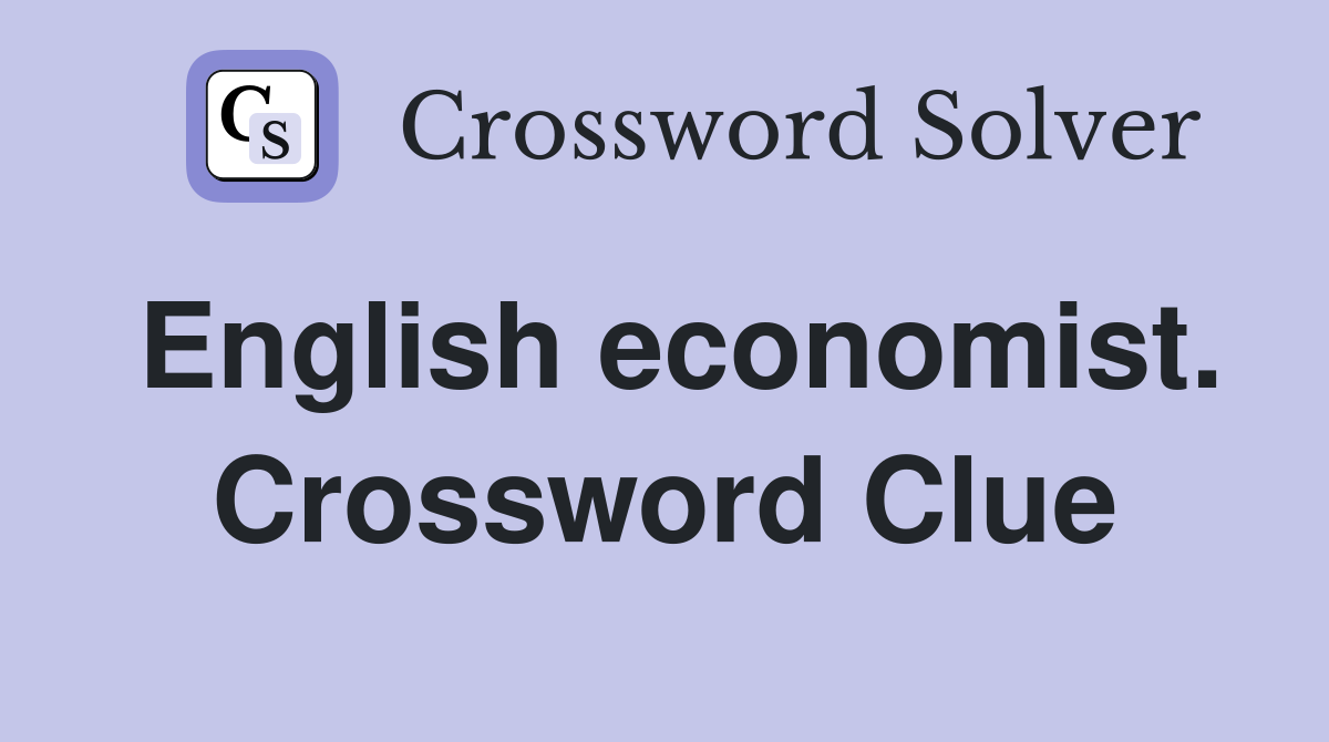 English economist. Crossword Clue