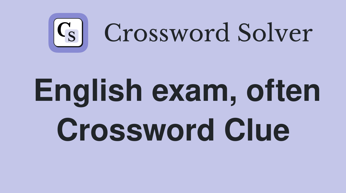 English exam, often Crossword Clue