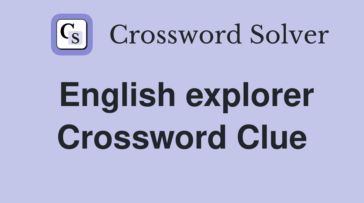 English explorer Crossword Clue
