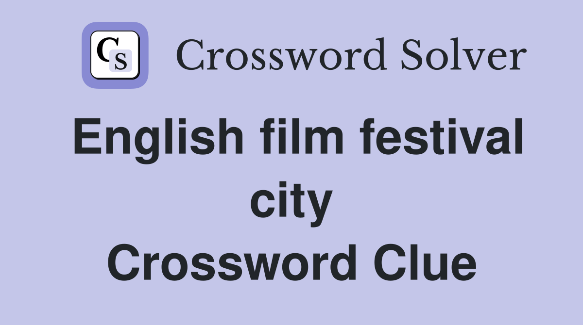 English film festival city Crossword Clue