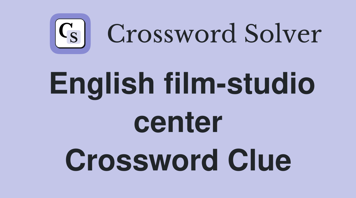 English film-studio center Crossword Clue