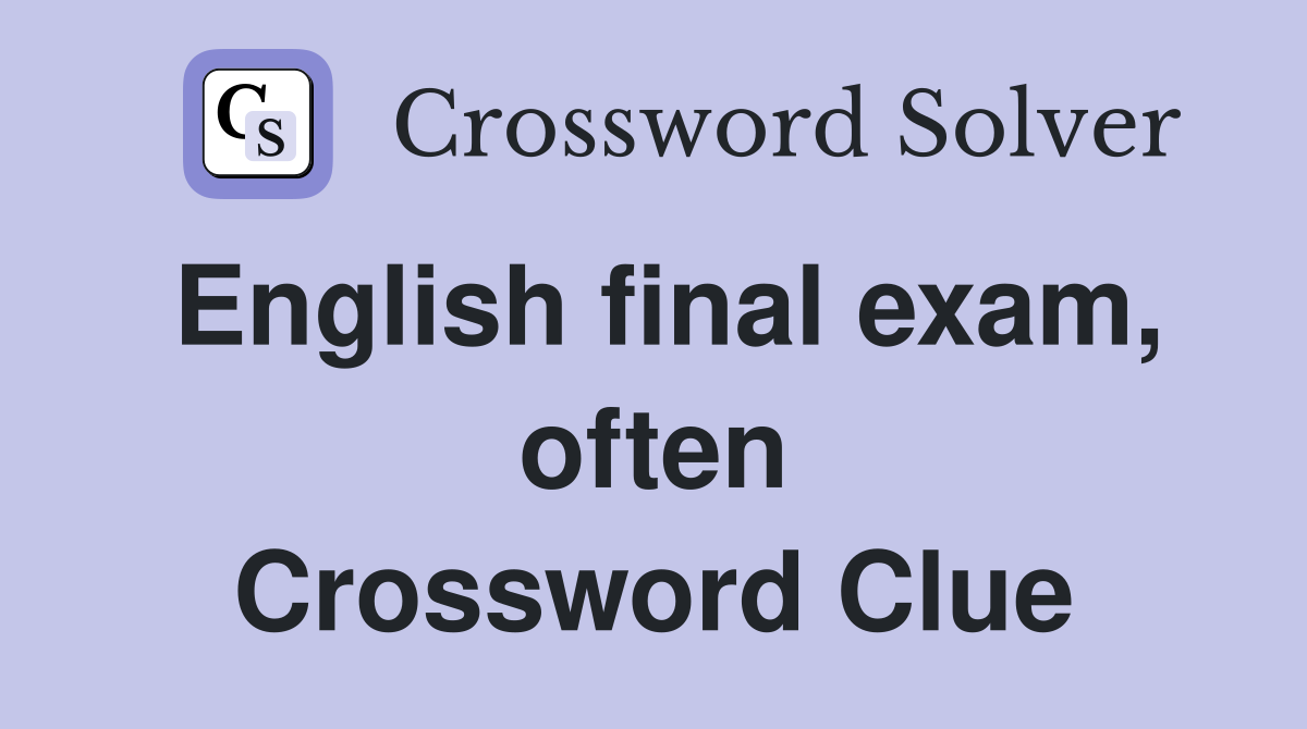 English final exam, often Crossword Clue
