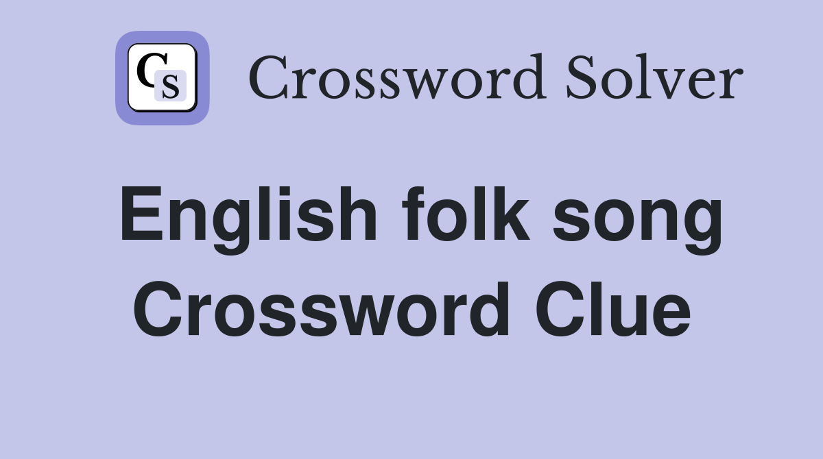 English folk song Crossword Clue