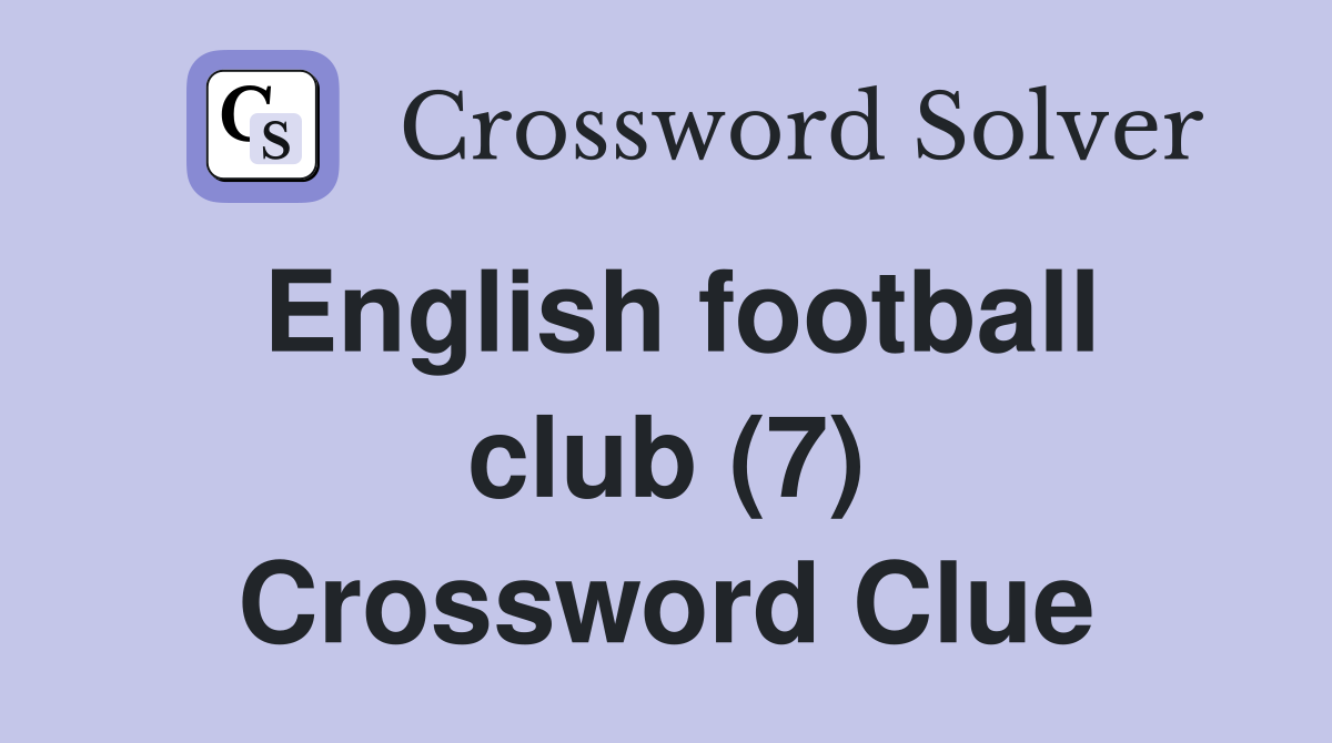 English football club (7) Crossword Clue