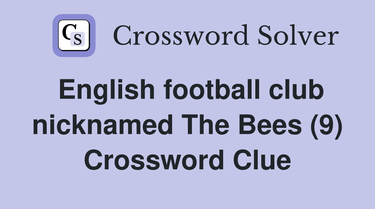 English football club nicknamed The Bees (9) Crossword Clue