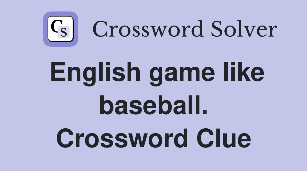 English game like baseball. Crossword Clue