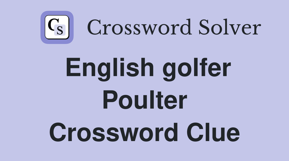 English golfer Poulter Crossword Clue