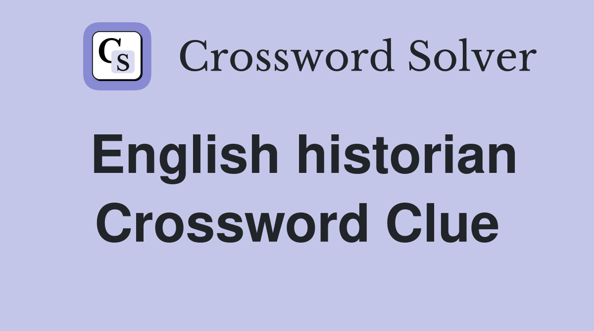 English historian Crossword Clue